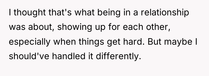 I thought that's what being in a relationship was about,...