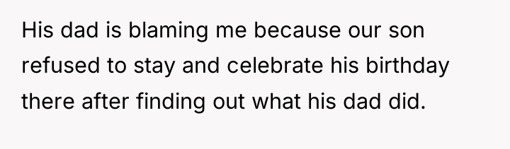 His dad is blaming me because our son refused to...