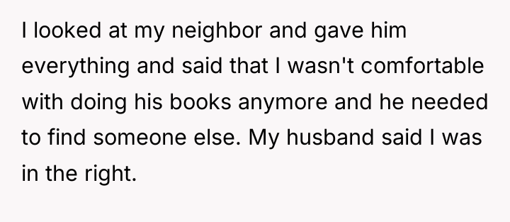I looked at my neighbor and gave him everything and...