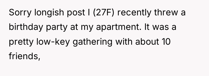 Sorry longish post I (27F) recently threw a birthday party...