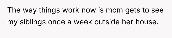 The way things work now is mom gets to see...