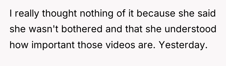 I really thought nothing of it because she said she...