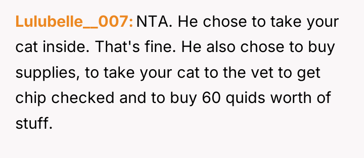 Lulubelle__007 NTA. He chose to take your cat inside. That's...