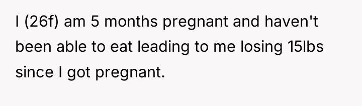 I (26f) am 5 months pregnant and haven't been able...