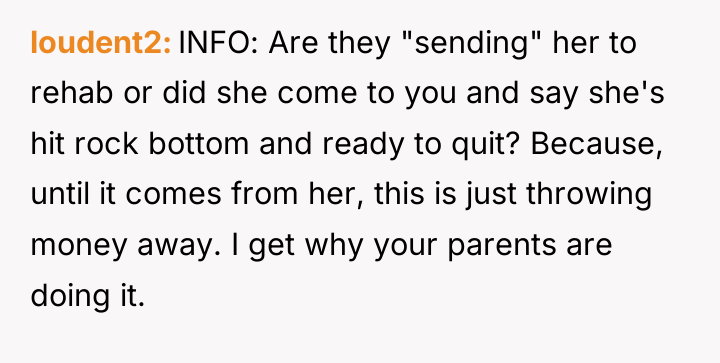 loudent2 INFO: Are they "sending" her to rehab or did...