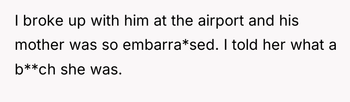 I broke up with him at the airport and his...