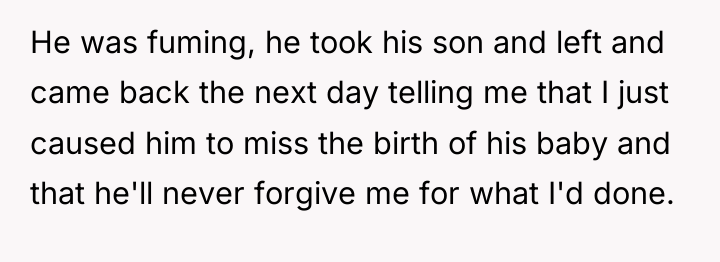 He was fuming, he took his son and left and...