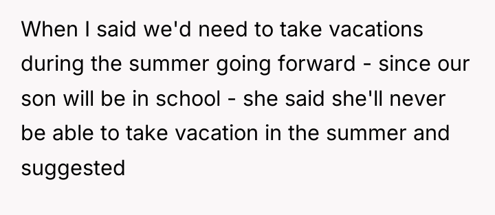 When I said we'd need to take vacations during the...
