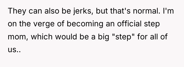They can also be jerks, but that's normal. I'm on...