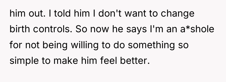 him out. I told him I don't want to change...