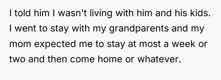 I told him I wasn't living with him and his...