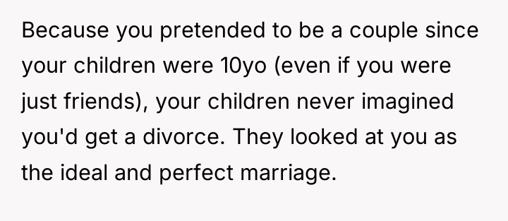 Because you pretended to be a couple since your children...