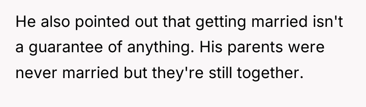 He also pointed out that getting married isn't a guarantee...