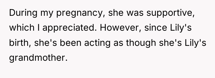 During my pregnancy, she was supportive, which I appreciated. However,...