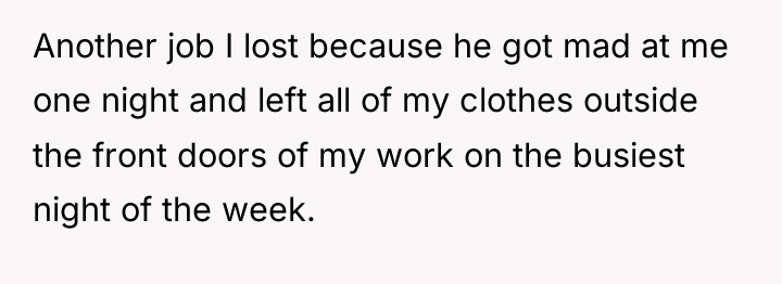 Another job I lost because he got mad at me...