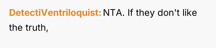 DetectiVentriloquist NTA. If they don't like the truth,