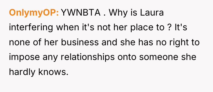 OnlymyOP YWNBTA . Why is Laura interfering when it's not...