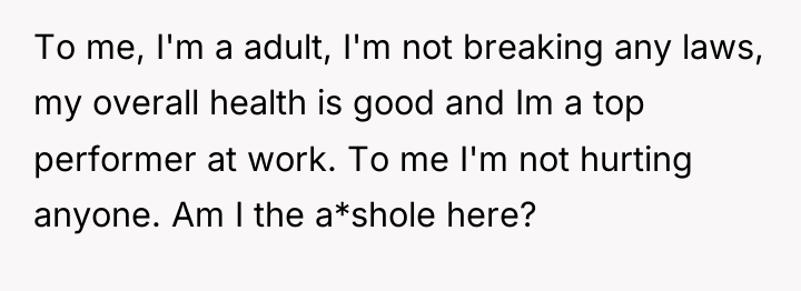 To me, I'm a adult, I'm not breaking any laws,...