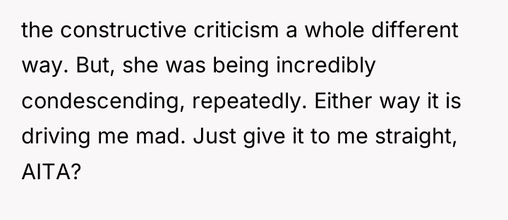 the constructive criticism a whole different way. But, she was...