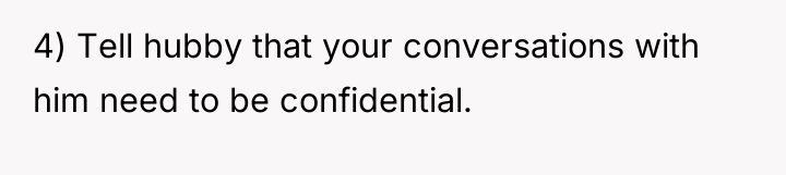 4) Tell hubby that your conversations with him need to...