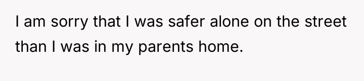 I am sorry that I was safer alone on the...