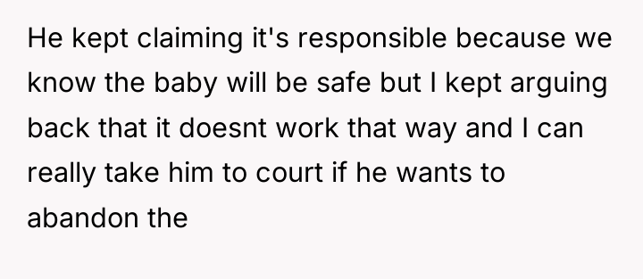 He kept claiming it's responsible because we know the baby...
