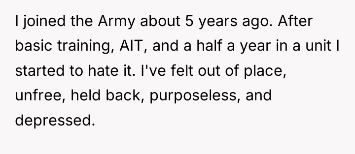 I joined the Army about 5 years ago. After basic...