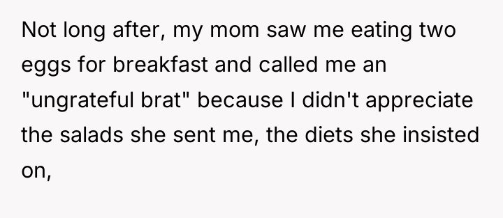 Not long after, my mom saw me eating two eggs...