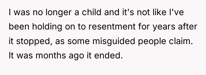I was no longer a child and it's not like...