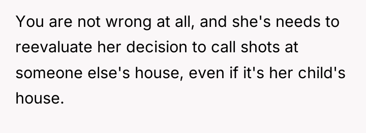 You are not wrong at all, and she's needs to...