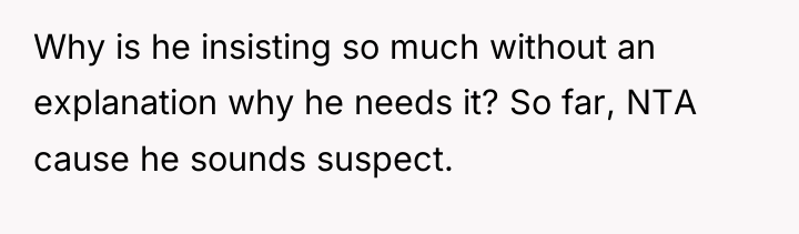 Why is he insisting so much without an explanation why...