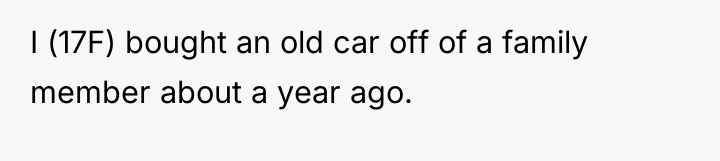 I (17F) bought an old car off of a family...