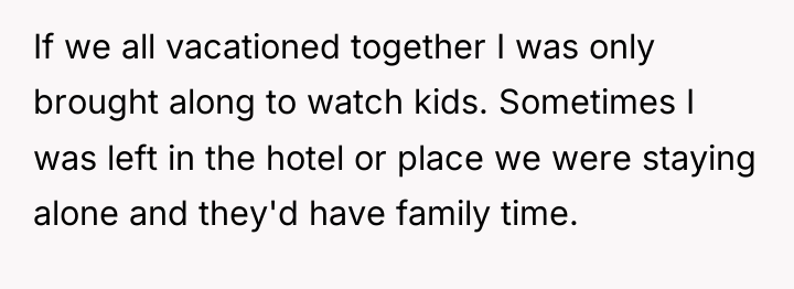 If we all vacationed together I was only brought along...