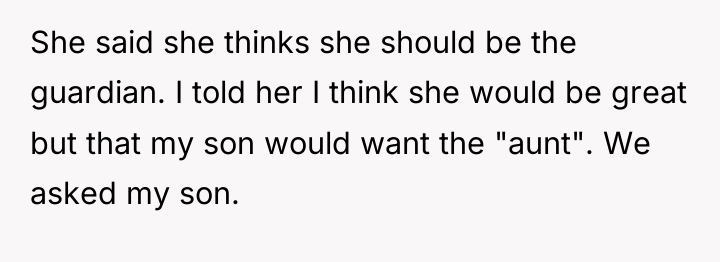 She said she thinks she should be the guardian. I...