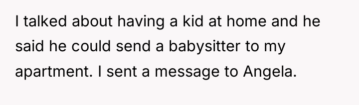 I talked about having a kid at home and he...