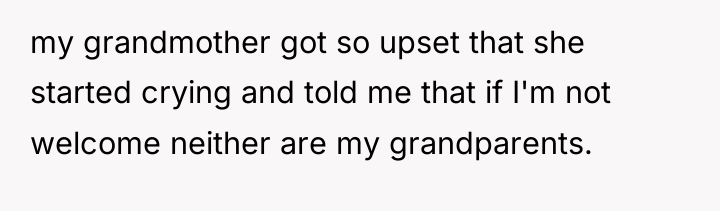 my grandmother got so upset that she started crying and...