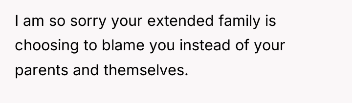 I am so sorry your extended family is choosing to...