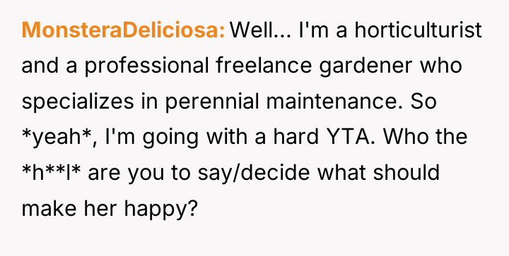 MonsteraDeliciosa Well... I'm a horticulturist and a professional freelance gardener...