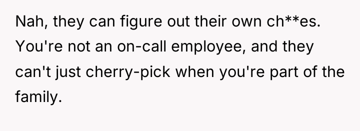 Nah, they can figure out their own ch**es. You're not...