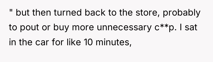 " but then turned back to the store, probably to...