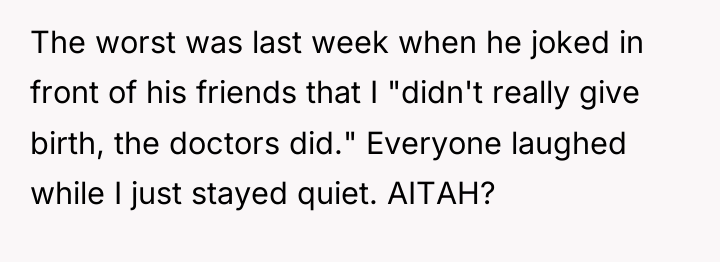 The worst was last week when he joked in front...