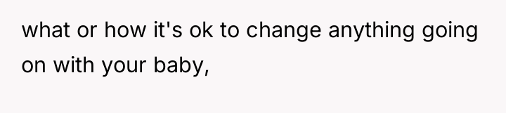 what or how it's ok to change anything going on...