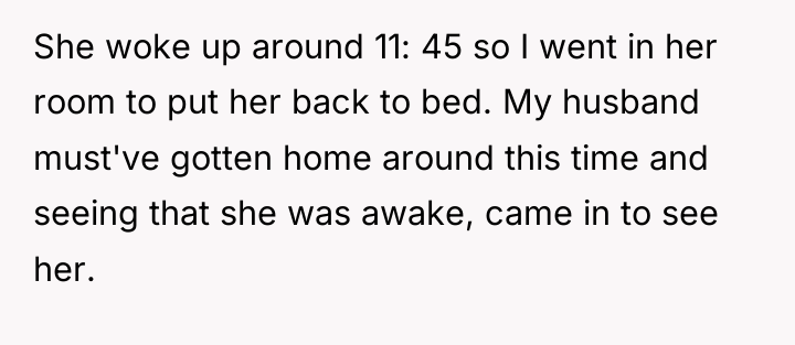 She woke up around 11: 45 so I went in...