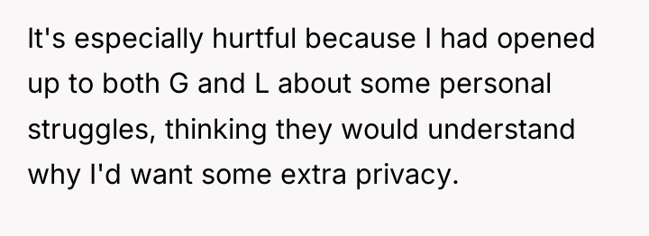 It's especially hurtful because I had opened up to both...