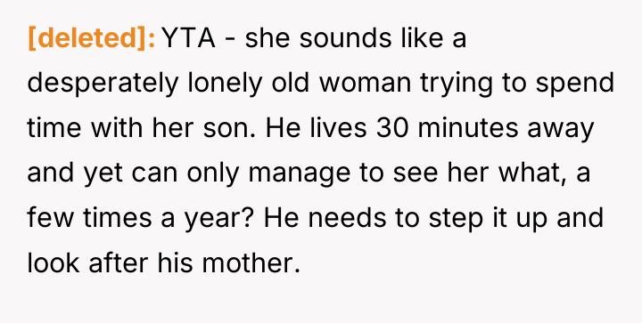 [deleted] YTA - she sounds like a desperately lonely old...