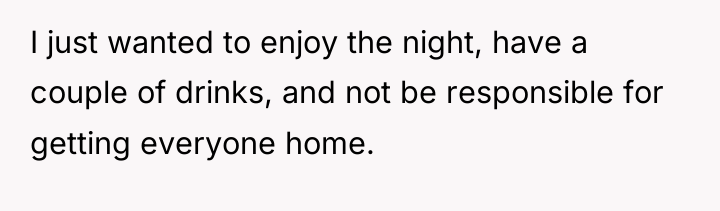 I just wanted to enjoy the night, have a couple...