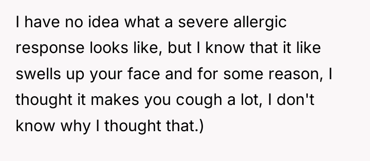 I have no idea what a severe allergic response looks...