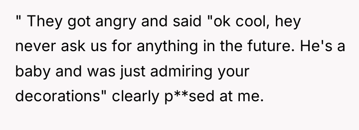 " They got angry and said "ok cool, hey never...