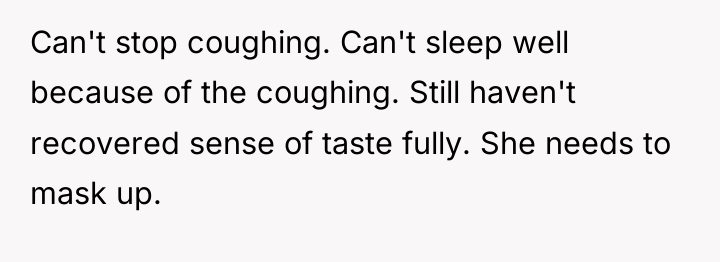 Can't stop coughing. Can't sleep well because of the coughing....