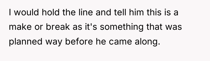 I would hold the line and tell him this is...